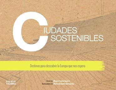 CIUDADES SOSTENIBLES. DESTINOS PARA DESCUBRIR LA EUROPA QUE NOS ESPERA | 9788491583806 | CUESTA, MIGUEL | Llibreria Drac - Llibreria d'Olot | Comprar llibres en català i castellà online