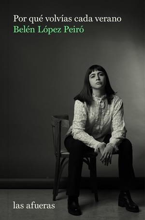 POR QUÉ VOLVÍAS CADA VERANO | 9788412145786 | LÓPEZ PEIRÓ, BELÉN | Llibreria Drac - Llibreria d'Olot | Comprar llibres en català i castellà online