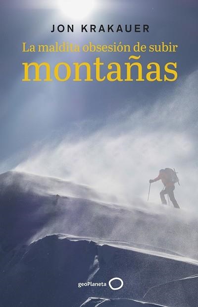 MALDITA OBSESIÓN DE SUBIR MONTAÑAS, LA | 9788408242819 | KRAKAUER, JON | Llibreria Drac - Librería de Olot | Comprar libros en catalán y castellano online