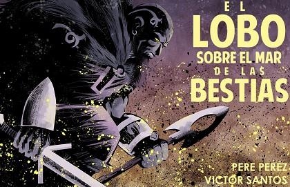 LOBO SOBRE EL MAR DE BESTIAS, EL (NOVELA GRÁFICA) | 9788413416359 | SANTOS, VÍCTOR; PÉREZ, PERE | Llibreria Drac - Llibreria d'Olot | Comprar llibres en català i castellà online