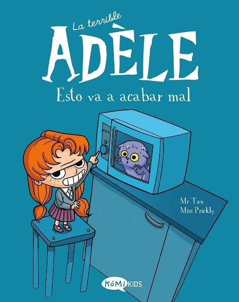 ESTO VA A ACABAR MAL (LA TERRIBLE ADELE 1) | 9788412257106 | MR TAN | Llibreria Drac - Librería de Olot | Comprar libros en catalán y castellano online