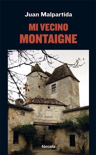 MI VECINO MONTAIGNE | 9788417425913 | MALPARTIDA, JUAN | Llibreria Drac - Librería de Olot | Comprar libros en catalán y castellano online