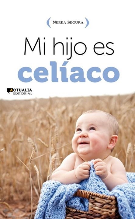 MI HIJO ES CELÍACO | 9788494056376 | SEGURA, NEREA | Llibreria Drac - Llibreria d'Olot | Comprar llibres en català i castellà online