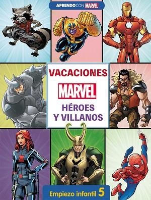 VACACIONES CON MARVEL. HÉROES Y VILLANOS. EMPIEZO INFANTIL 5 | 9788418039126 | MARVEL | Llibreria Drac - Librería de Olot | Comprar libros en catalán y castellano online