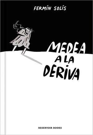MEDEA A LA DERIVA | 9788417910242 | SOLÍS, FERMÍN | Llibreria Drac - Llibreria d'Olot | Comprar llibres en català i castellà online