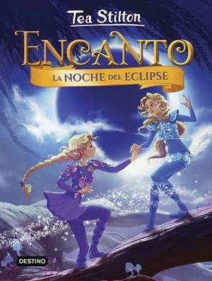 NOCHE DEL ECLIPSE, LA (TEA STILTON ENCANTO 7) | 9788408232131 | STILTON, TEA | Llibreria Drac - Librería de Olot | Comprar libros en catalán y castellano online