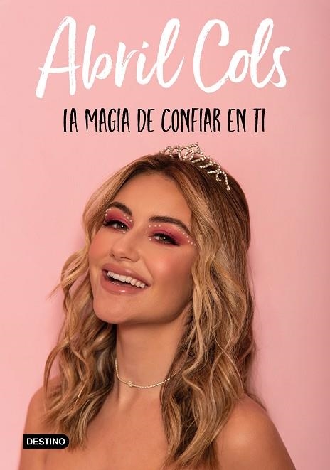 MAGIA DE CONFIAR EN TI, LA | 9788408241997 | COLS, ABRIL | Llibreria Drac - Librería de Olot | Comprar libros en catalán y castellano online