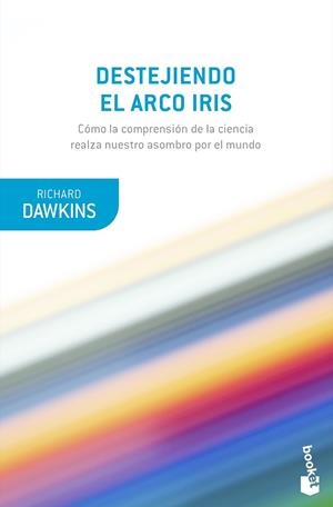 DESTEJIENDO EL ARCO IRIS | 9788490669594 | DAWKINS, RICHARD | Llibreria Drac - Librería de Olot | Comprar libros en catalán y castellano online