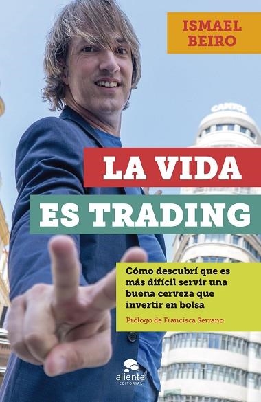 VIDA ES TRADING, LA | 9788413440828 | BEIRO, ISMAEL | Llibreria Drac - Librería de Olot | Comprar libros en catalán y castellano online
