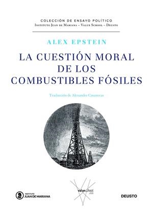 CUESTIÓN MORAL DE LOS COMBUSTIBLES FÓSILES, LA | 9788423432547 | EPSTEIN, ALEX | Llibreria Drac - Llibreria d'Olot | Comprar llibres en català i castellà online
