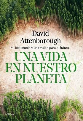 VIDA EN NUESTRO PLANETA, UNA | 9788491993117 | ATTENBOROUGH, DAVID | Llibreria Drac - Librería de Olot | Comprar libros en catalán y castellano online