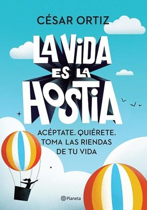 VIDA ES LA HOSTIA, LA | 9788408242338 | ORTIZ, CÉSAR | Llibreria Drac - Llibreria d'Olot | Comprar llibres en català i castellà online