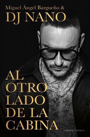 AL OTRO LADO DE LA CABINA | 9788448028336 | BARGUEÑO, MIGUEL ÁNGEL; DJ NANO | Llibreria Drac - Librería de Olot | Comprar libros en catalán y castellano online