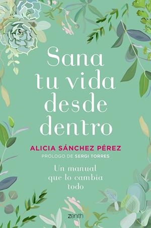 SANA TU VIDA DESDE DENTRO | 9788408241454 | SÁNCHEZ PÉREZ, ALICIA | Llibreria Drac - Llibreria d'Olot | Comprar llibres en català i castellà online