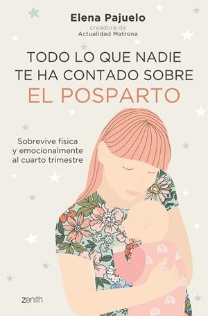 TODO LO QUE NADIE TE HA CONTADO SOBRE EL POSPARTO | 9788408241461 | PAJUELO, ELENA | Llibreria Drac - Librería de Olot | Comprar libros en catalán y castellano online