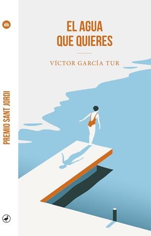 AGUA QUE QUIERES, EL | 9788418059605 | GARCÍA, VÍCTOR | Llibreria Drac - Librería de Olot | Comprar libros en catalán y castellano online