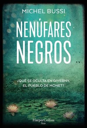 NENÚFARES NEGROS | 9788491396147 | BUSSI, MICHEL | Llibreria Drac - Librería de Olot | Comprar libros en catalán y castellano online