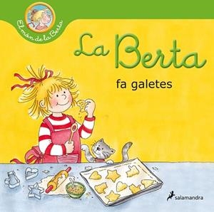 BERTA FA GALETES, LA (EL MÓN DE LA BERTA) | 9788418174933 | SCHNEIDER, LIANE | Llibreria Drac - Llibreria d'Olot | Comprar llibres en català i castellà online