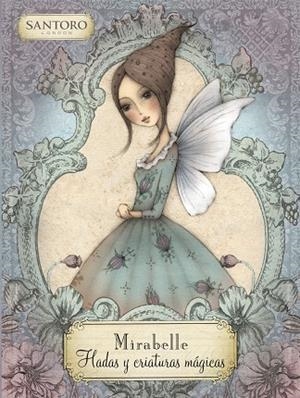 MIRABELLE. HADAS Y CRIATURAS MÁGICAS | 9788448856793 | AA.DD. | Llibreria Drac - Llibreria d'Olot | Comprar llibres en català i castellà online