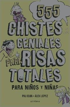 555 CHISTES GENIALES PARA RISAS TOTALES | 9788418594229 | PLANA, PAU; LÓPEZ, ÀLEX; DOMÍNGUEZ, DAVID | Llibreria Drac - Llibreria d'Olot | Comprar llibres en català i castellà online