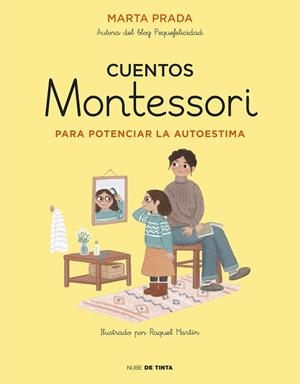 CUENTOS MONTESSORI PARA POTENCIAR LA AUTOESTIMA | 9788417605704 | PRADA, MARTA | Llibreria Drac - Librería de Olot | Comprar libros en catalán y castellano online