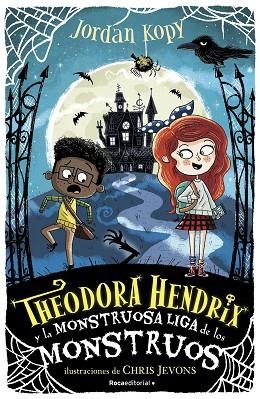 THEODORA HENDRIX Y LA MONSTRUOSA LIGA DE LOS MONSTRUOS | 9788418417290 | KOPY, JORDAN | Llibreria Drac - Librería de Olot | Comprar libros en catalán y castellano online