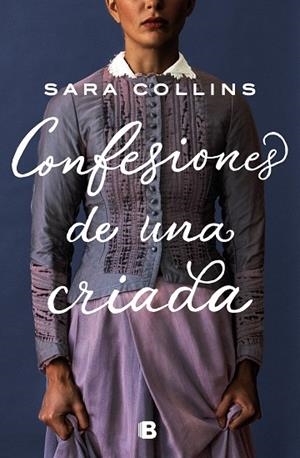 CONFESIONES DE UNA CRIADA | 9788466668736 | COLLINS, SARA | Llibreria Drac - Librería de Olot | Comprar libros en catalán y castellano online