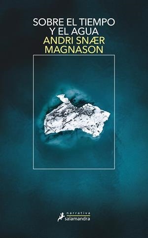 SOBRE EL TIEMPO Y EL AGUA | 9788418107467 | MAGNASON, ANDRI SNAER | Llibreria Drac - Librería de Olot | Comprar libros en catalán y castellano online