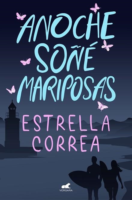 ANOCHE SOÑÉ MARIPOSAS | 9788418045783 | CORREA, ESTRELLA | Llibreria Drac - Librería de Olot | Comprar libros en catalán y castellano online
