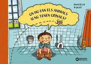 ON HO FAN EL ANIMALS SI NO TENEN ORINALS? | 9788448953027 | KULOT, DANIELA | Llibreria Drac - Librería de Olot | Comprar libros en catalán y castellano online