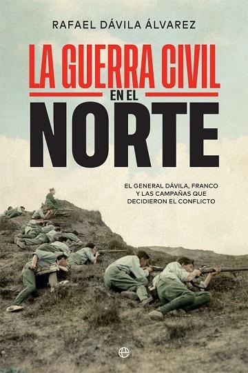 GUERRA CIVIL EN EL NORTE, LA  | 9788413840796 | DÁVILA, RAFAEL | Llibreria Drac - Librería de Olot | Comprar libros en catalán y castellano online