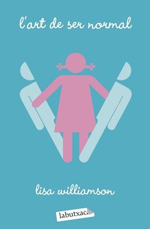ART DE SER NORMAL, L' | 9788418572289 | WILLIAMSON, LISA | Llibreria Drac - Llibreria d'Olot | Comprar llibres en català i castellà online