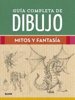 GUÍA COMPLETA DE DIBUJO. MITOS Y FANTASÍA | 9788418459474 | AA.DD. | Llibreria Drac - Librería de Olot | Comprar libros en catalán y castellano online