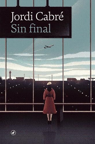 SIN FINAL | 9788418059544 | CABRÉ, JORDI | Llibreria Drac - Librería de Olot | Comprar libros en catalán y castellano online