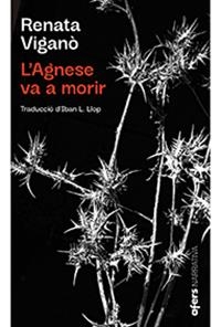 AGNESE VA A MORIR, L' | 9788418618017 | VIGANÒ, RENATA | Llibreria Drac - Librería de Olot | Comprar libros en catalán y castellano online