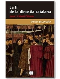 FI DE LA DINASTIA CATALANA, LA  | 9788418618048 | BELENGUER, ERNEST | Llibreria Drac - Librería de Olot | Comprar libros en catalán y castellano online
