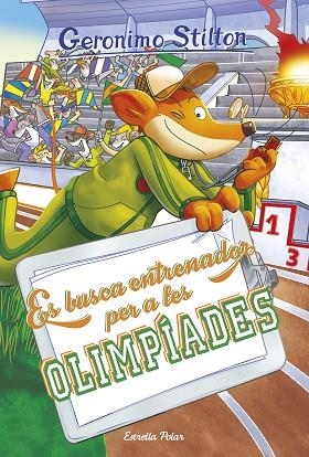 ES BUSCA ENTRENADOR PER A LES OLIMPÍADES (GERONIMO STILTON 83) | 9788418134883 | STILTON, GERONIMO | Llibreria Drac - Llibreria d'Olot | Comprar llibres en català i castellà online