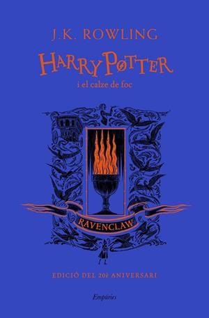 HARRY POTTER I EL CALZE DE FOC (RAVENCLAW) | 9788417879976 | ROWLING, J.K. | Llibreria Drac - Llibreria d'Olot | Comprar llibres en català i castellà online