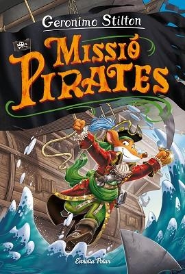 MISSIÓ PIRATES (GERONIMO STILTON VIATGE EN EL TEMPS 12) | 9788418443640 | STILTON, GERONIMO | Llibreria Drac - Llibreria d'Olot | Comprar llibres en català i castellà online