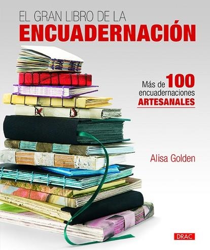 GRAN LIBRO DE LA ENCUADERNACIÓN, EL | 9788498745634 | GOLDEN, ALISA | Llibreria Drac - Librería de Olot | Comprar libros en catalán y castellano online