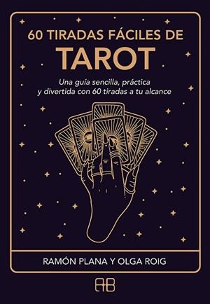 60 TIRADAS FÁCILES DE TAROT | 9788417851361 | PLANA, RAMÓN; ROIG, OLGA | Llibreria Drac - Llibreria d'Olot | Comprar llibres en català i castellà online