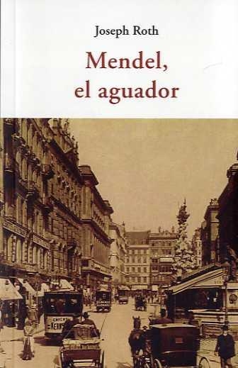 MENDEL, EL AGUADOR | 9788497163026 | ROTH, JOSEPH | Llibreria Drac - Librería de Olot | Comprar libros en catalán y castellano online