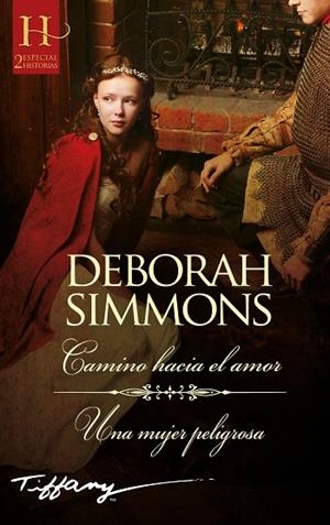 CAMINO HACIA EL AMOR; UNA MUJER PELIGROSA | 9788413754093 | SIMMONS, DEBORAH | Llibreria Drac - Llibreria d'Olot | Comprar llibres en català i castellà online