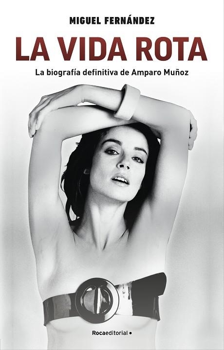 VIDA ROTA, LA. LA BIOGRAFIA DEFINITIVA DE AMPARO MUÑOZ | 9788418557279 | FERNÁNDEZ, MIGUEL | Llibreria Drac - Llibreria d'Olot | Comprar llibres en català i castellà online