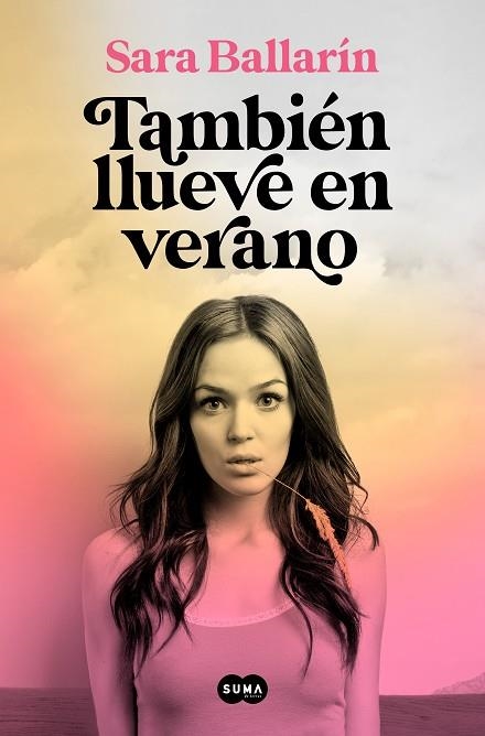 TAMBIÉN LLUEVE EN VERANO | 9788491294436 | BALLARÍN, SARA | Llibreria Drac - Llibreria d'Olot | Comprar llibres en català i castellà online
