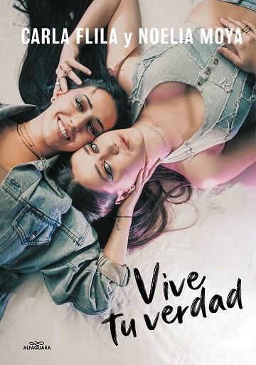 VIVE TU VERDAD | 9788420453149 | FLILA, CARLA; MOYA, NOELIA | Llibreria Drac - Librería de Olot | Comprar libros en catalán y castellano online