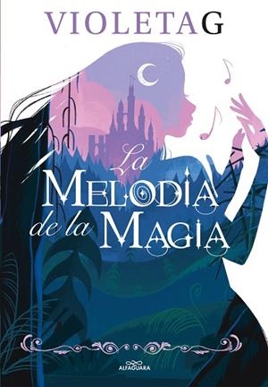 MELODÍA DE LA MAGIA, LA | 9788420458625 | GAMER, VIOLETA | Llibreria Drac - Librería de Olot | Comprar libros en catalán y castellano online