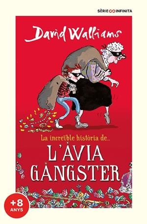INCREÏBLE HISTÒRIA DE... L’ÀVIA GÀNGSTER, LA (EDICIÓ ESCOLAR) | 9788418594526 | WALLIAMS, DAVID | Llibreria Drac - Librería de Olot | Comprar libros en catalán y castellano online