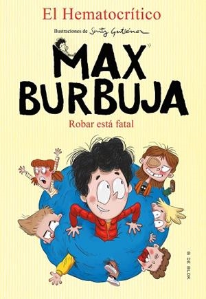 ROBAR ESTÁ FATAL (MAX BURBUJA 2) | 9788417921880 | EL HEMATOCRÍTICO | Llibreria Drac - Llibreria d'Olot | Comprar llibres en català i castellà online