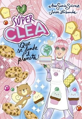 QUE SE FUNDE EL PLANETA! (SERIE SÚPER CLEA 2) | 9788418038136 | GARCÍA-SIÑERIZ, ANA; LABANDA, JORDI | Llibreria Drac - Llibreria d'Olot | Comprar llibres en català i castellà online